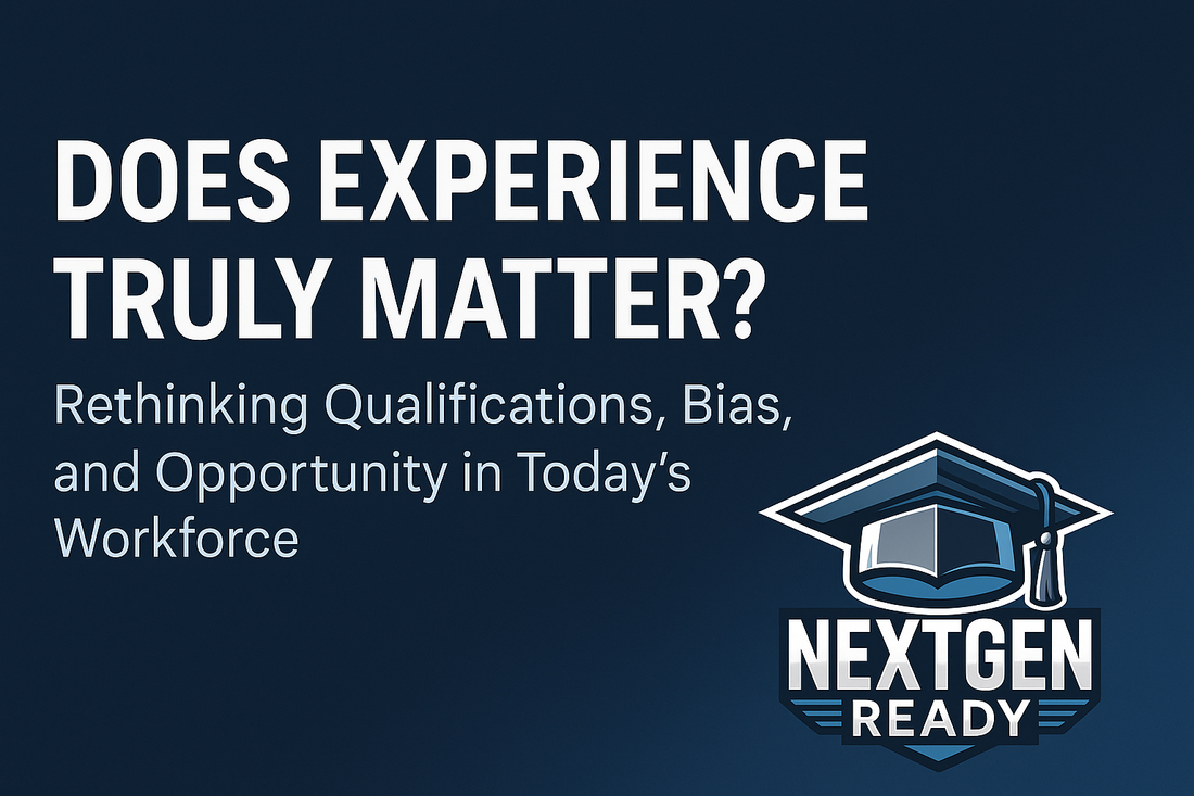 🌱 Does Experience Truly Matter? Rethinking Qualifications, Bias, and Opportunity in Today’s Workforce