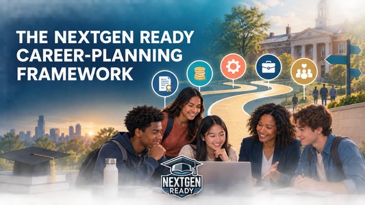 Introducing the NextGen Ready Career-Planning Framework: Five Factors to Consider Before Choosing Your Path